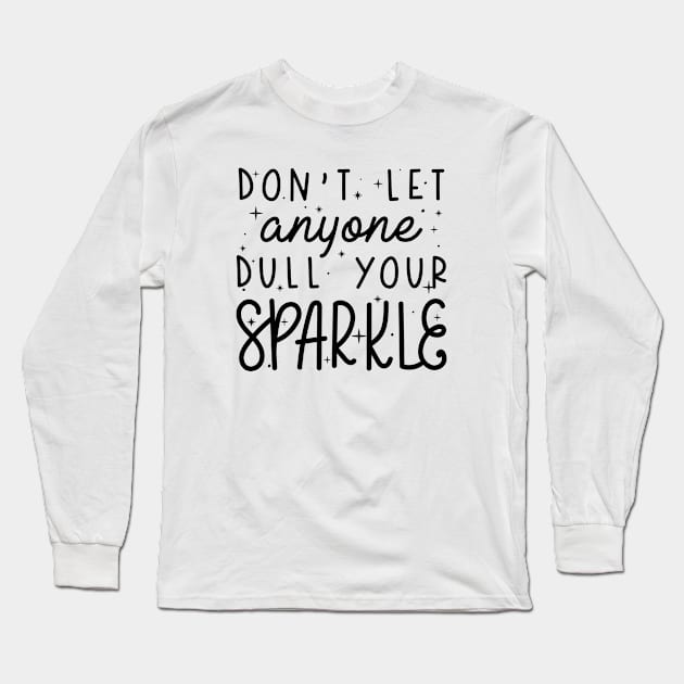 Dull Your Sparkle Long Sleeve T-Shirt by LuckyFoxDesigns